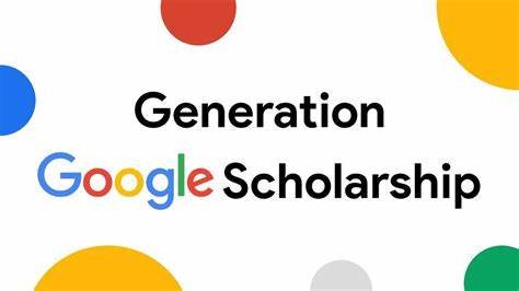 Empowering Women in Tech: Generation Google Scholarship 2024-2025