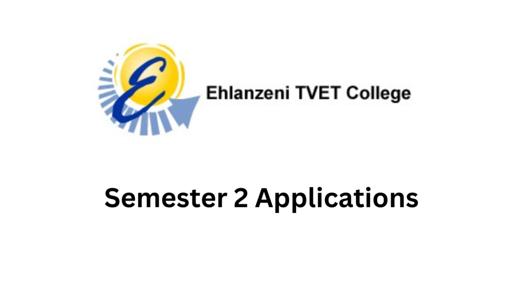 Semester 2 Applications Now Open at Ehlanzeni TVET College